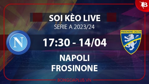 Soi kèo live Napoli vs Frosinone, 19h30 ngày 6/4